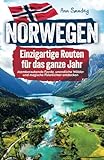 Norwegen - einzigartige Routen für das Ganze Jahr, atemberaubende Fjorde, unendliche Wälder und...