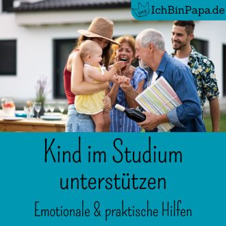 Kind im Studium unterstützen - Emotionale und praktische Hilfen